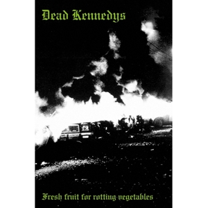 Dead Kennedys – Fresh Fruit For Rotting Vegetables