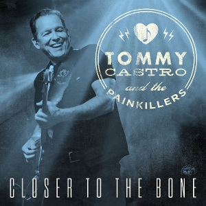 Castro, Tommy – Closer To the Bone