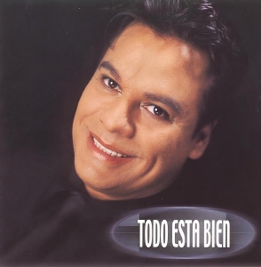 Gabriel, Juan – Todo Esta Bien