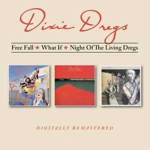 Dixie Dregs – Free Fall * What If * Night of the Living Dregs