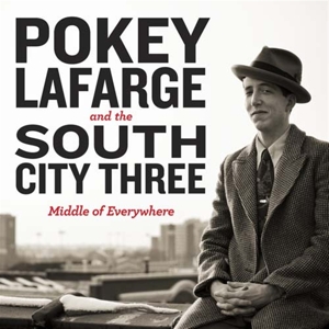 Lafarge, Pokey & the South City Three – Middle of Everywhere