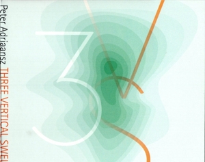 Adriaansz, Peter -With Ensemble Mae- – Three Vertical Swells