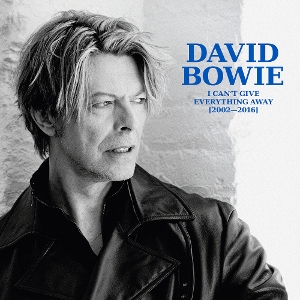 Bowie, David – I Can't Give Everything Away (2002 - 2016)