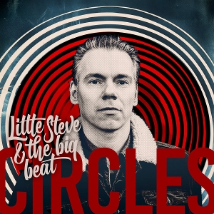 Little Steve & the Big Beat – Circles