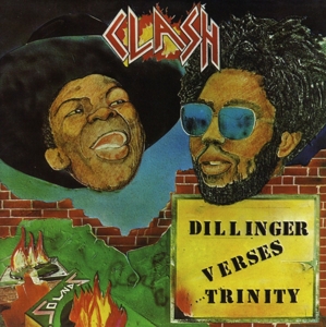 Dillinger Verses Trinity – Clash