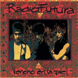 Radio Futura – Veneno En La Piel