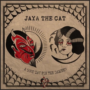 Jaya the Cat – A Good Day For the Damned
