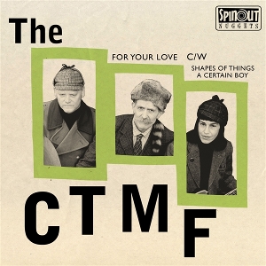 Ctmf – 7-For Your Love/Shapes of Things/A Certain Boy