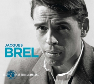 Brel, Jacques – 50 Plus Belles Chansons