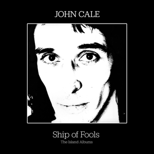 Cale, John – Ship of Fools - the Island Albums