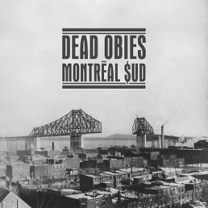 Dead Obies – Montreal $Ud