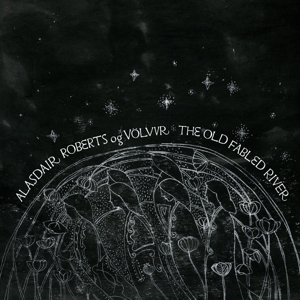 Roberts, Alasdair Og Volvur – Old Fabled River