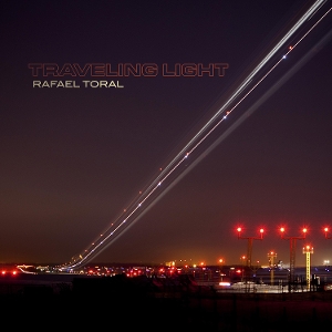 Toral, Rafael – Traveling Light