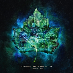 Clarkejosienne & Ben Walker – Seedlings All