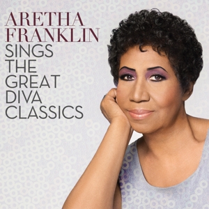 Aretha Franklin – Aretha Franklin Sings the Great Diva Classics