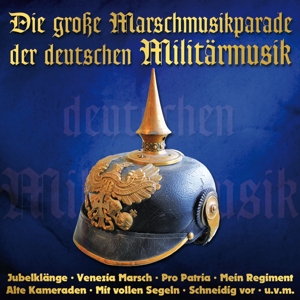 V/A – Grobe Marschmusikparade Der Deutschen Militarmusik