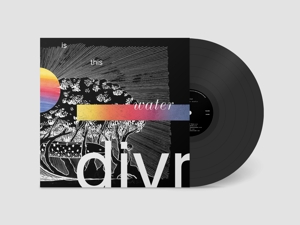 Divr – Is This Water