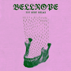 Bellrope – You Must Relax