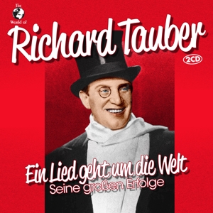 Tauber, Richard – Ein Lied Geht Um Die Welt-Sein