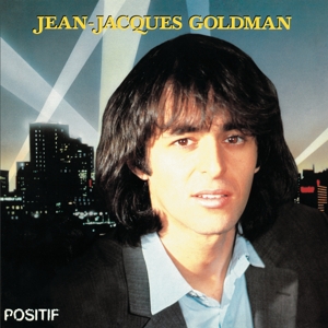 Goldman, Jean-Jacques – Positif