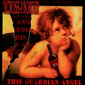 Across the Border – This Guardian Angel