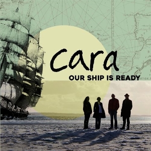 Cara – Our Ship is Ready