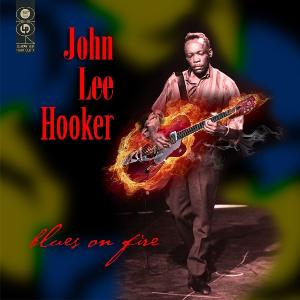 Hooker, John Lee – Blues On Fire
