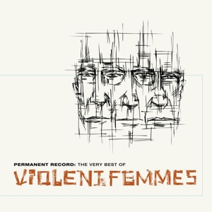 Violent Femmes – Permanent Record: the Very Best of Violent Femmes