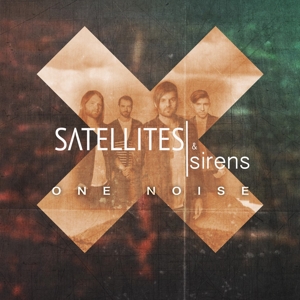 Satellites & Sirens – One Noise