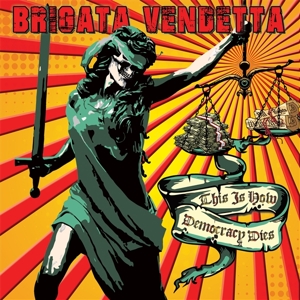 Vendetta, Brigada – This is How Democracy Dies