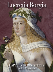 Capella De Ministrers – Lucretia Borgia