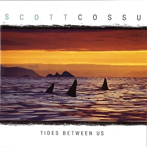 Cossu, Scott – Tides Between Us