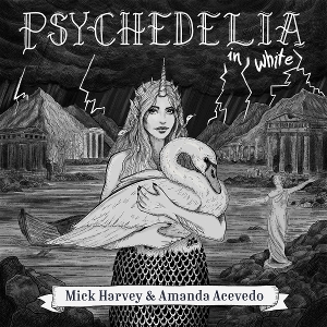 Harvey, Mick & Amanda Acevedo – Psychedelia In White