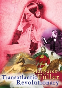Movie – Margaret Fuller; Transatlantic Revolutionary