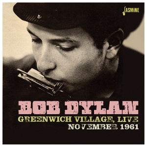 Dylan, Bob – Greenwich Village, Live Nov. 1961