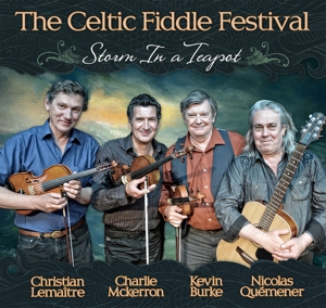 Celtic Fiddle Festival – Storm In a Tea Pot