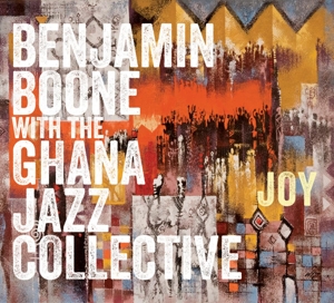 Benjamin Boone With the Ghana Jazz Collective – Joy