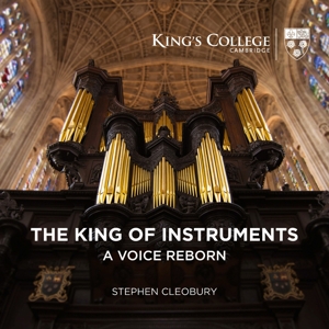 Cleobury, Stephen – King of Instruments: a Voice Reborn