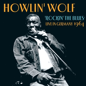 Howlin' Wolf – Rockin' the Blues