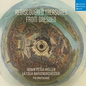 Grutschus, Pia & Robin Peter Muller & La Folia Barockorchester – Rediscovered Treasures From Dresden