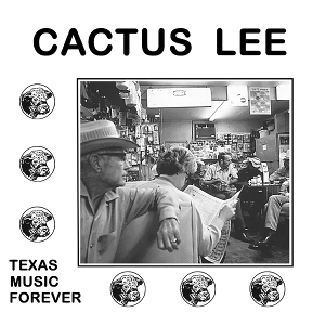 Cactus Lee – Texas Music Forever