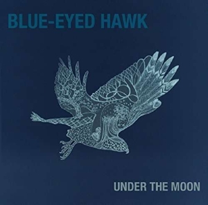 Blue-Eyed Hawk – Under the Moon