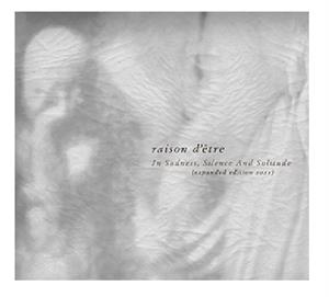 Raison D'etre – In Sadness, Silence and Solitude