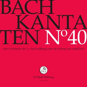 Choir & Orchestra of the J.S. Bach Foundation – Bach Kantaten No.40