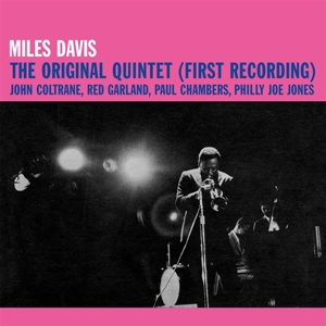 Davis, Miles – The Original Quintet (First Recording)