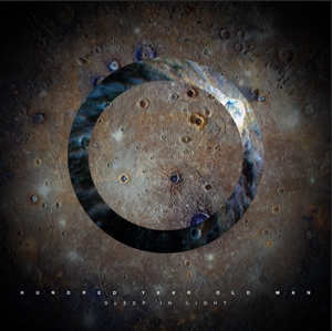 Hundred Year Old Man – Sleep In Light
