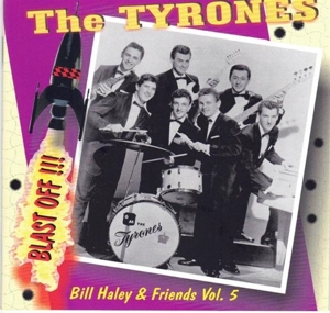 Haley, Bill -& Friends- – Vol. 5: the Tyrones- Blast Off