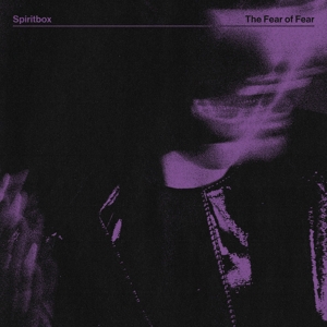 Spiritbox – The Fear of Fear