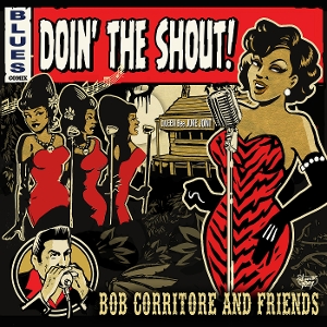 Bob Corritore & Friends – Doin' the Shout!