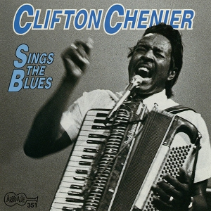 Chenier, Clifton – Sings the Blues